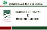 INSTITUTO DE HIGIENE E MEDICINA TROPICAL...Instituto de Higiene e Medicina Tropical O Instituto de Higiene e Medicina Tropical (IHMT) é uma Unidade Orgânica da Universidade Nova