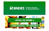 APOIO ÀS MPME´s · Duração estimada da palestra : 1h30min 3. Mais BNDES 4. BNDES nas Redes Sociais Projetos de Investimento Aquisição de Máquinas e Equipamentos Capital de