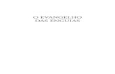 O EVANGELHO DAS ENGUIAS - fnac-static.com · 2019. 10. 1. · O EVANGELHO DAS ENGUIAS 13 e aparentemente indefesas, e são consideradas uma iguaria, entre outros, pelos bascos. Quando