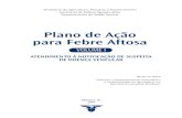 Plano de Ação para Febre Aftosa - IAGRO...BRASÍLIA, DF 2009 Plano de Ação para Febre Aftosa VOLUME I ATENDIMENTO À NOTIFICAÇÃO DE SUSPEITA DE DOENÇA VESICULAR Ministério