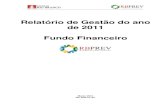 Relatório de Gestão do ano de 2011 Fundo Financeirorbprev.riobranco.ac.gov.br/documentos/relatatorio_de_Gestao_FFIN_… · Gerente Financeiro: Marcelo Luiz de Oliveira Costa Apoio