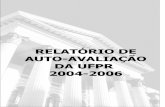 RELATÓRIO DE AUTO-AVALIAÇÃO DA UFPR 2004-2006Após sua constituição (04 de junho de 2004) e posse (01 de julho de 2004), a CPA-UFPR realizou periodicamente reuniões de trabalho,