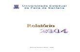Feira de Santana, Bahia – 2004 - UEFS · UNIVERSIDADE ESTADUAL DE FEIRA DE SANTANA Criada em 24 de janeiro de 1970, pela Lei Estadual nº 2784. Autorizada a funcionar pelo Decreto