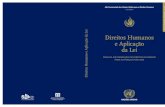 Direitos Humanos Direitos Humanos e Aplicação da Lei e ...€¦ · das para os Direitos Humanos/Centro para os Direitos Humanos. O presente manual (primeiro componente do kit) contém