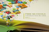 PNBE Na Escola · 2020. 9. 21. · Planejamento editorial e preparação de textos Ana Paiva Rogerio Mol Projeto gráfico e diagramação Christiane Costa tiragem Guia 1 – PNBE: