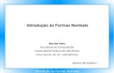 Introdução às Formas Normais - FACOMwendelmelo/bd201802/8_introducao_formas_no… · chave candidata. Introdução às Formas Normais 19 Segunda Forma Normal (2FN) PedidoInfo (nro_pedido,