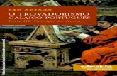 O TROVADORISMO - e-book.uefs.br · O Trovadorismo Galaico-Português, li-vro originalmente pu-blicado no ano de 1997, em brochura im-pressa, e agora dispo-nibilizado em mídia digital,
