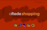 aRede - shopping · shopping O que é aRedeShopping 4 Plataforma de e-commerce desenvolvida pelo Portal aRede, um dos maiores canais de notícias e mídia digital do Paraná, com