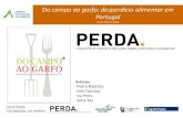 Do campo ao garfo: desperdício alimentar em Portugal · Pedro Baptista (Cestras) Susana Valente (Cestras) Projecto PERDA •Prémio Ideias Verdes 2011 – QUANTO é o desperdício