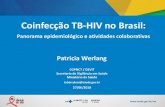 CoinfecçãoTB-HIV no Brasil · 2018. 11. 29. · Tuberculose no Mundo •É a principal causa morte por um único agente infeccioso em pessoas vivendo com HIV. •10,4 milhões de