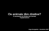 O movimento de Direitos dos Animais Vegetarianismo · 2007. 9. 4. · Não é obrigatório que os animais sejam explorados Devem ser procuradas e promovidas as alternativas a toda