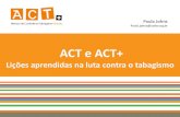 ACT e ACT+ - ABRASCO...Proíbe o uso de aditivos como aromatizantes e flavorizantes, a exemplo dos sabores de cereja, baunilha, menta, entre outros Forte reação da indústria do
