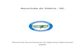 Aeroclube de Videira - SC · Aprovo o presente Manual de Gerenciamento da Segurança Operacional desenvolvido pelo (Aeroclube de Videira). O mesmo possui validade indeterminada a