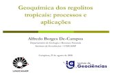 Geoquímica dos regolitos tropicais: processos e aplicações€¦ · weathering, erosion, transport and deposition. It has complex architecture and may vary in thickness from a few