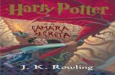Harry Potter e a Câmara Secreta€¦ · de J.K. Rowling Continue sua diversäo com as histórias do Harry Potter pelo pottermore.com, e experimente o mundo de Harry Potter como nunca