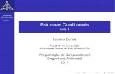 Estruturas Condicionais - Aula 4gonda/slides/aula_04m.pdf · Estruturas Condicionais Aula 4 Luciano Gonda Faculdade de Computação Universidade Federal de Mato Grosso do Sul Programação