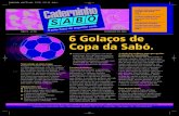 ANO V - nº- 58 FEVEREIRO DE 2006 6 Golaços de Copa da Sabó....Copa da Sabó. Confira o time de craques da Sabó pelo Brasil. pág. 2 ... uma rede de distribuidores espalhada em