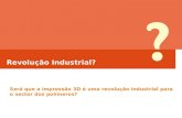 Revolução Industrial? - Ubuntu-PT · 2019. 7. 29. · Revolução Industrial Tempos remotos… séc. XVIII. 3 Industria da atualidade Industria… séc. XXI. 4 Impressão 3D FFF
