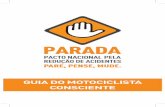 Guia do Motociclista consciente - Governo do Brasil · num prazo de 30 dias e aguarde o novo licenciamento para alterar o Certifi cado de Licenciamento Anual. Se você receber uma