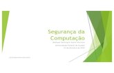 Segurança da Computação · Segurança da Computação Matheus Venturyne Xavier Ferreira Universidade Federal de Itajubá ...
