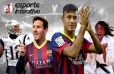 Esporte na Hora e Onde Você Quiser!strategyteam.com.br/arquivos/89198_103.pdf · A 1ª decisão do craque Neymar pelo Barcelona! 21 e 28/8/13 Supercopa da Espanha: Exclusivo na TV
