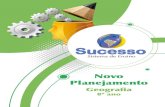 Novo Planejamento - Sucesso Sistema de Ensino€¦ · Novo Planejamento Geografia – 8º Ano 5 Entenda o Novo Planejamento O Novo Planejamento foi montado com base na distribuição
