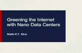 with Nano Data Centers Greening the Internetbit/ensino/mo809_1s13/nada.pdf · Greening the Internet with Nano Data Centers Stallin E.F. Silva. Agenda O artigo Modelo tradicional de