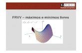 FRVV – máximos e mínimos livresmines/AM2/Teoricas/FRVV_parte8_MmL.pdf · Máximos e mínimos de FRVV – como classificar extremantes interiores matriz pode ser diagonalizada.