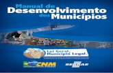 Manual de Desenvolvimento dos Municípios20de%20... · 2014. 4. 29. · Brasília, 2011. Manual de dos Desenvolvimento Municípios. ... cessários para assegurar o pronto e imediato