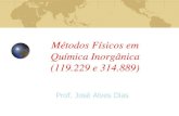 Métodos Físicos em Química Inorgânicalabcat.unb.br/images/PDF/Aulas/Met_Fisicos-Aula_9... · Métodos Físicos em Química Inorgânica (119.229 e 314.889) Prof. José Alves Dias