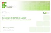 Dados e Informação; Conceitos de Banco de Dados; SGBD. · AULA 01 Banco de Dados. 2 Edmilson Campos (edmilson.campos@ifrn.edu.br) ...