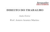 New DIREITO DO TRABALHO - Faculdade Legale · 2019. 12. 16. · DIREITO DO TRABALHO Aula Extra Prof. Antero Arantes Martins. DIREITO DO TRABALHO Transferência. Transferência •Só