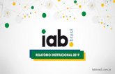 RELATÓRIO INSTITUCIONAL 2019 - IAB Brasil · 2020. 4. 30. · SOBRE O IAB Brasil Veículos de mídia Veículos produtores de conteúdo Agências de publicidade Prestadores de serviços