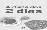 DR. MICHAEL MOSLEY e MIMI SPENCER A dieta dos 2 diasfiles.livros-online-para-baixar.webnode.com/200000028-c...11 apenas para o emagrecimento, mas também para a saúde e o bem-estar