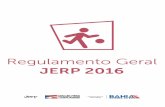 02- Regulamento Geral JERP 2016 - educacao.ba.gov.br€¦ · Rede Pública – JERP 2016 e implica obediência de todos os envolvidos até a Etapa Regional (Jogos dos NRE). Os jogos