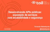 14 a 16 de dezembro - DesenvolvendoAPIs públicas ......2017 -@babadopulos autenticação Aplicação de terceiro {API} autenticar o usuário e a aplicação de terceiro 2017 -@babadopulos