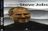 A cabeça de Steve Jobsinterno dos produtos. Até aparelhos mais complexos, como TVs, deixaram de ser enigmáticos. “Aquelas coisas não eram mais misteriosas”, disse ele. “Ficou