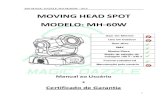 MOVING HEAD SPOT MODELO: MH-60W - TUBARÃO 2.000 · MODELO: MH-60W Manual ao Usuário E Certificado de Garantia . MD MAGIC DAZZLE MD-MH60W - 2014 2 Manual ao Usuário Obrigado por