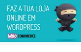 WORDPRESS ONLINE EM FAZ A TUA LOJA - WordCamp Lisboa · 2017. 5. 29. · online devemos pensar mais ou menos no mesmo que pensaríamos se vendessemos numa loja física 5 O que vamos
