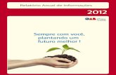 Relatório Anual de Informações 2012€¦ · O OABPrev encerrou o exercício de 2012 mantendo o foco na segurança, liquidez, boa rentabilidade, qualidade e transparência. Nesse