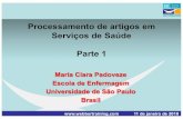 Processamento de artigos em Serviços de Saúde Parte 1 · Processamento de artigos em Serviços de Saúde Parte 1 Maria Clara Padoveze Escola de Enfermagem Universidade de São Paulo
