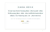 CASA 2014 Caracterização Anual da Situação de Acolhimento ...housesofempathy.eu/en/wp-content/uploads/2016/05/... · CASA 2014 - Relatório de Caracterização Anual da Situação