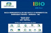 BACIA HIDROGRÁFICA DO RIO DOCE E O ROPIMENTO DA … · Conteúdo da Apresentação AGBAGB DoceDoce •Situação da bacia hidrográfica do Rio Doce após o rompimento da barragem
