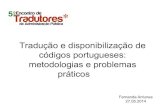 Tradução e disponibilização de códigos portugueses ... · Tradução e disponibilização de códigos portugueses: metodologias e problemas práticos Fernanda Antunes 27.05.2014