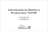 Introdução às Redes e Protocolos TCP/IPlisboa.lip.pt/computing/publications/tcpip_v2_sessao_1.pdfredes de comunicação, do mouse, do hipertexto e das janelas entre outros … –Concebeu