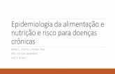 Epidemiologia da alimentação e nutrição e risco para ......Fatima Marinho mfmsouza@gmail.com Title PowerPoint Presentation Author Bruno Zoca Created Date 5/29/2019 4:48:16 PM ...