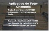 Aplicativo de Foto- Chamadarocha/teaching/2011s1/mc906/trabalhos… · Aplicativo de Foto-Chamada Trabalho prático de MC906 Unicamp 2011 – Prof. Anderson Rocha Everton F. dos Santos