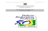 RELATÓRIO DE GESTÃO Exercício 2008 · 10ª SUPERINTENDÊNCIA DE POLÍCIA RODOVIÁRIA FEDERAL – BAHIA - RELATÓRIO DE GESTÃO 2008 1. IDENTIFICAÇÃO 1.1. Dados Identificadores