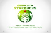 Andrés Giordano Salazar Presidente Sindicato Starbucks ... · Decálogo de Prácticas Antisindicales de STARBUCKS 5) Ejercer actos de amedrentamiento o fuerza moral en los trabajadores