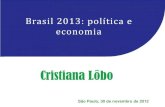 Brasil 2013: política e economiafile.abiplast.org.br/download/links/politica... · 1. Dilma ganha apoio popular com a “faxina” e o pouco envolvimento com a política. Bate recordes